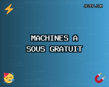 Sites de Slots - 956 Tours Gratuits | jezef.com